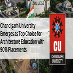 Chandigarh University Emerges as Top Choice for Architecture Education with 90 Percent Placements